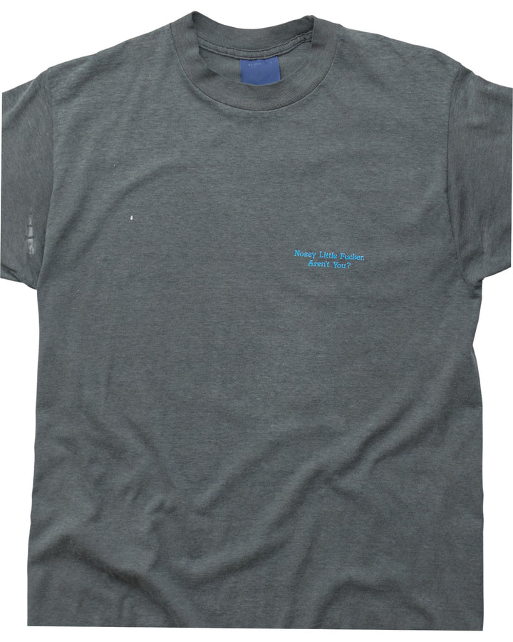 (M) 90s Nosey Little Fucker T-Shirt