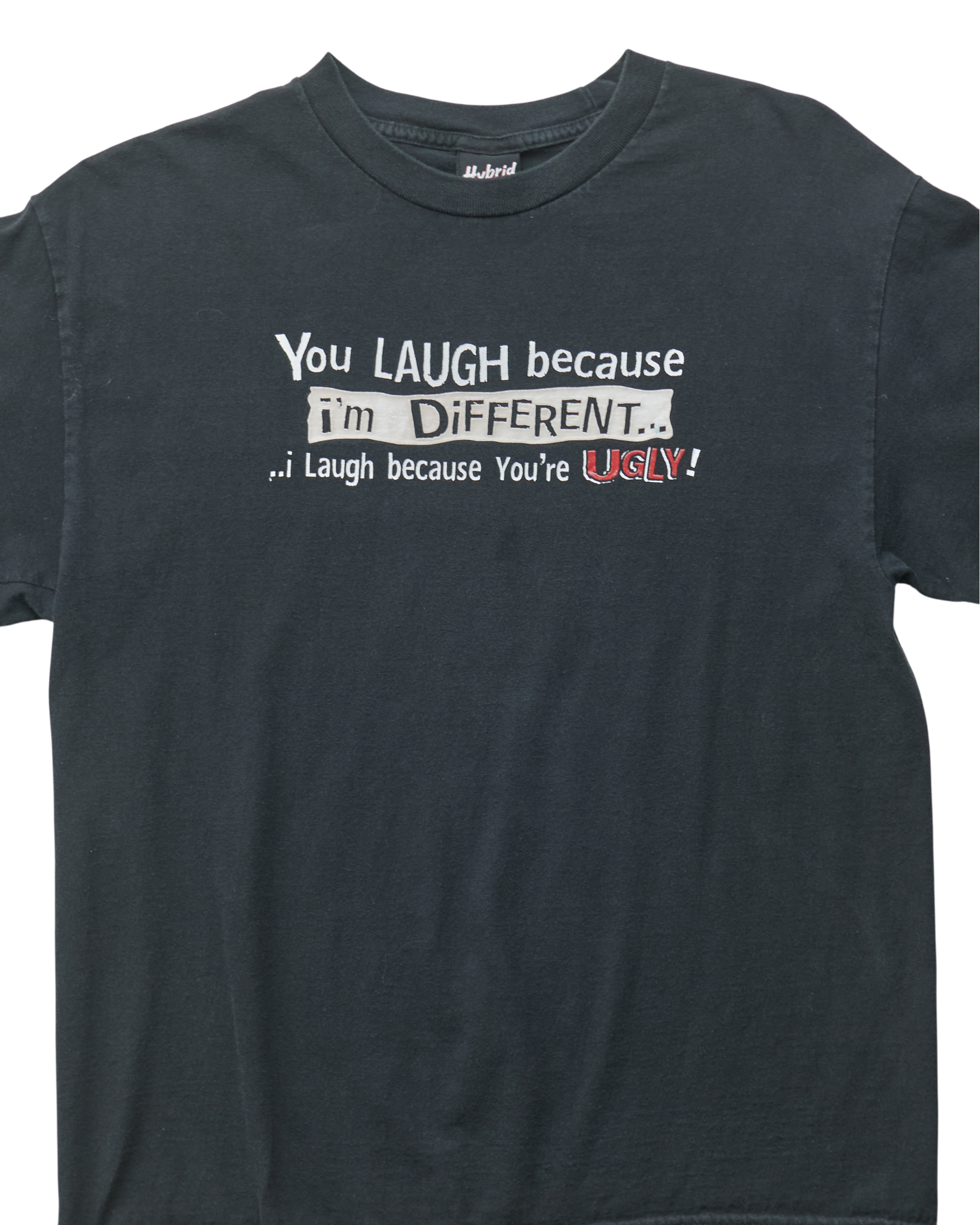 (M) 2000s Laugh Because You're Ugly Hybrid Tees T-Shirt