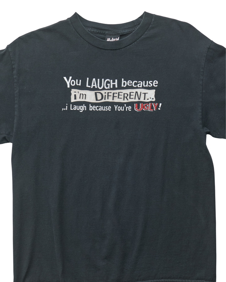 (M) 2000s Laugh Because You're Ugly Hybrid Tees T-Shirt