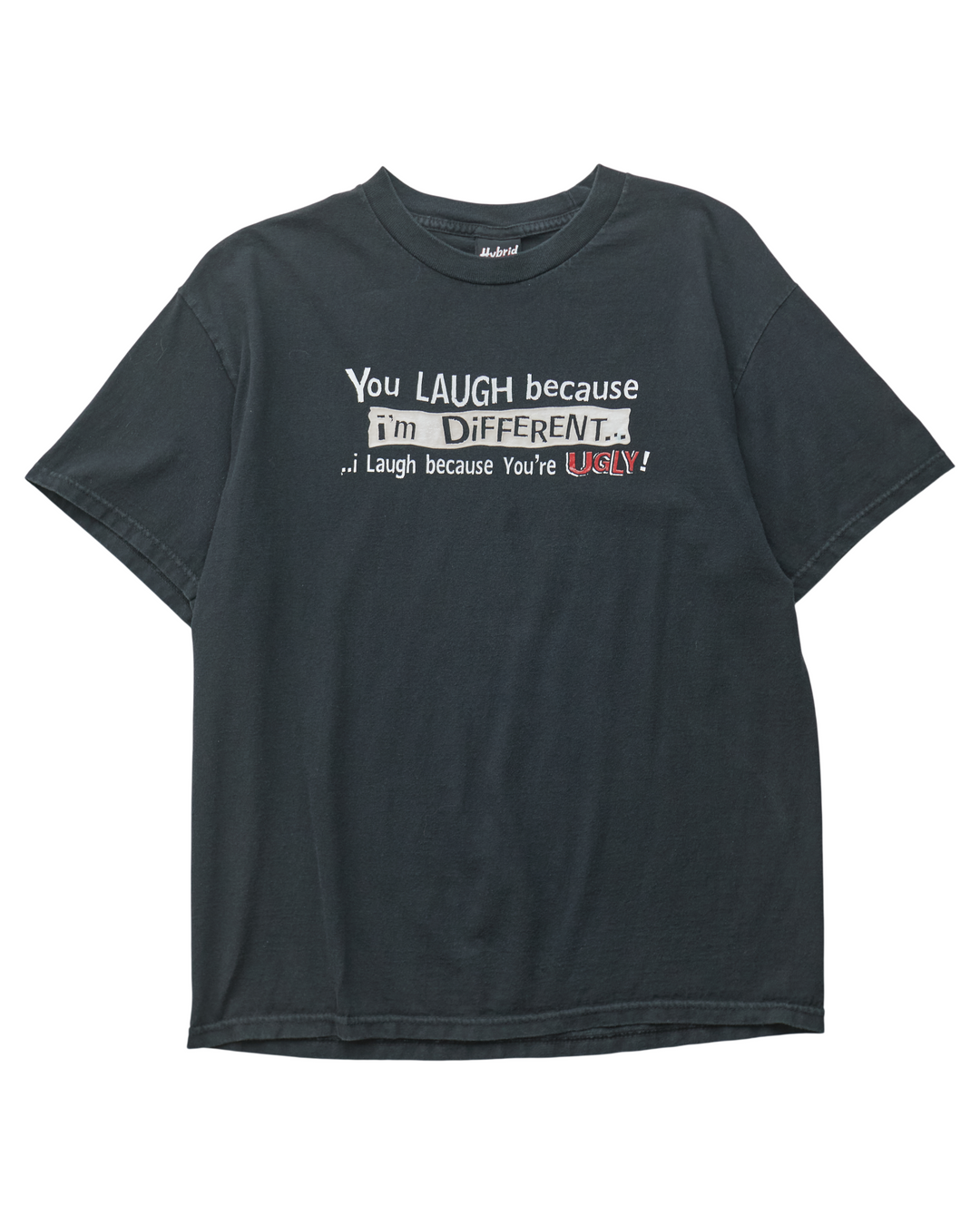 (M) 2000s Laugh Because You're Ugly Hybrid Tees T-Shirt