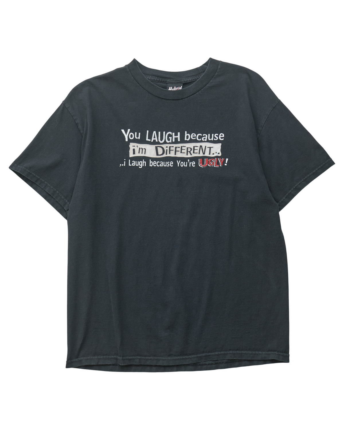 (M) 2000s Laugh Because You're Ugly Hybrid Tees T-Shirt