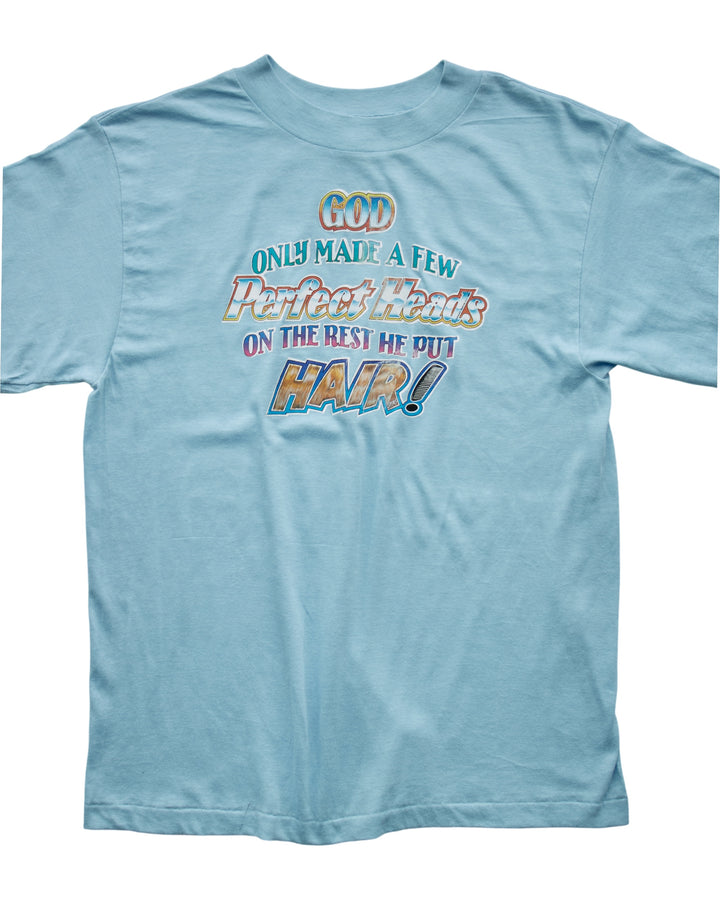 (S) 80s God Made A Few Perfect Heads TPLUS T-Shirt